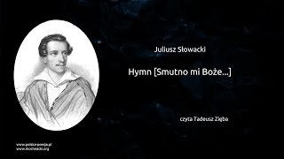 Juliusz Słowacki  Hymn Smutno mi Boże [upl. by Lezley]