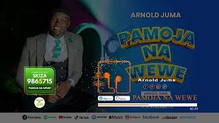 PAMOJA NA WEWEArnold JumaSMS SKIZA 9865715 to 811 [upl. by Kanal]