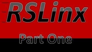 Linx01a  RSLinx Part 1 [upl. by Fenelia325]