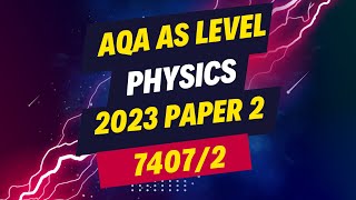 AQA AS LEVEL PHYSICS PAPER 2  74072  2023 COMPLETE WALKTHROUGH [upl. by Neeron]