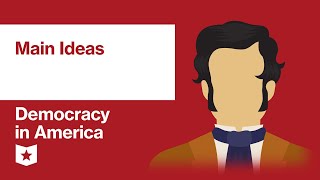 Democracy in America by Alexis de Tocqueville  Main Ideas [upl. by Kielty113]