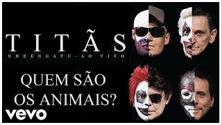 Titãs  Quem São Os Animais  DVD Nheengatu Ao Vivo Clipe Oficial [upl. by Reivilo]