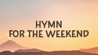 Coldplay  Hymn For The Weekend Official Video [upl. by Ladin]