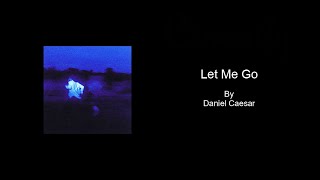 Let Me Go by Daniel Caesar  Karaoke with BACKING VOCALS [upl. by Cromwell]