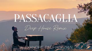 Passacaglia Deep House Remix  Alexandre Pachabezian [upl. by Nrev]