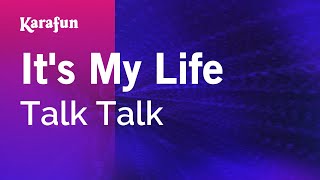 Its My Life  Talk Talk  Karaoke Version  KaraFun [upl. by Colier]