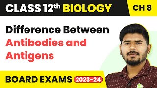 Difference Between Antibodies and Antigens  Human Health and Disease  Class 12 Biology 202223 [upl. by Tippets]