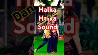 Halka Halka Sound 🔊remix 😍 shorts dance bhojpurisong song ytstudio [upl. by Akcirre41]