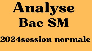 Ex n°1 Analyse Bac SM 2024 N [upl. by Yennep279]