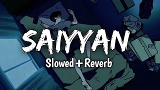 Saiyyan Lyrics Kailash Kher  Kailash Jhoomo Re Dark Lofi Vibes saiyyanslowedreverbhindisong [upl. by Stockwell568]