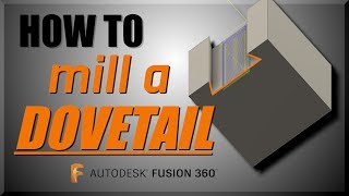 How to Mill a Dovetail in Fusion 360  FF136 [upl. by Casabonne]