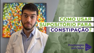 Como usar supositório para constipação [upl. by Dranrev]