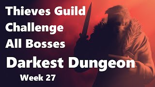 Thieves Guild Challenge  Darkest Dungeon Week 27  No Commentary [upl. by Dorothee]