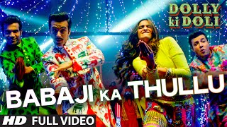 Babaji Ka Thullu FULL VIDEO Song  Dolly Ki Doli  Tseries [upl. by Philippa832]