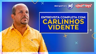 CARLINHOS VIDENTE  ENTREVISTA COMPLETA [upl. by Cavill]