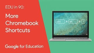 EDU in 90 More Chromebook Shortcuts [upl. by Viola892]