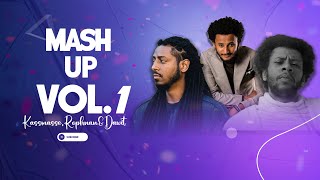 MASHUP VOL 1 KASSMASSE ROPHNAN amp DAWIT TSIGE Alazar Mashup [upl. by Ailecec]