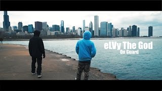 eLVy The God  On Guard Official Video [upl. by Allin]