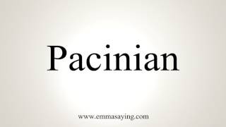 How To Pronounce Pacinian [upl. by Hploda]