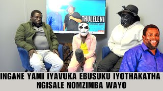 INGANE YAMI IYAVUKA EBUSUKU IYOTHAKATHA NGISALE NOMZIMBA WAYO [upl. by Lednam]