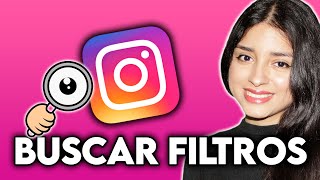 CÓMO BUSCAR FILTROS DE INSTAGRAM 2024 [upl. by Arley]