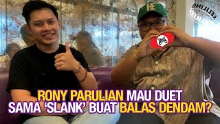 Rony Parulian Mau Duet Sama Slank Buat Balas Dendam kelilingeventori [upl. by Avraham]