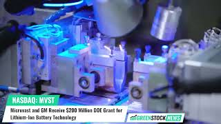 Microvast MVST and GM GM Receive 200 Million DOE Grant for LithiumIon Battery Technology [upl. by Rebhun242]