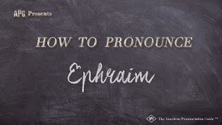 How to Pronounce Ephraim Real Life Examples [upl. by Gildus]