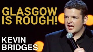 Its Rough In Glasgow  Kevin Bridges The Story So Far [upl. by Resee]