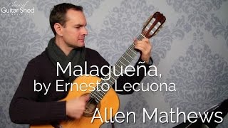 Malagueña by Ernesto Lecuona on classical guitar [upl. by Nitsirt]