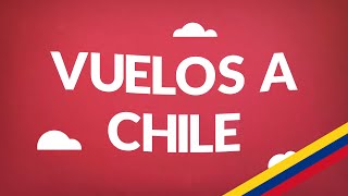 Vuelos a Chile  Aquí tenemos los tiquetes más baratos [upl. by Auhsuj]