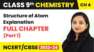 Class 9 Chemistry Chapter 4  Structure of Atom Full Chapter Explanation Part 1 [upl. by Alahcim747]