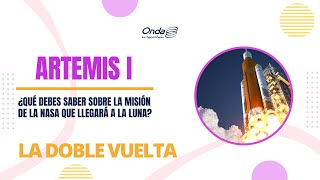 310822  LaDobleVuelta  Artemis I La misión de la NASA que llegará a la luna [upl. by Emlynne615]