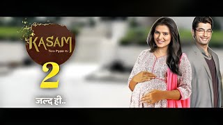 KASAM TERE PYAAR KI SEASON 2  FIRST EPISODE DATE CONFIRMED   EPISODE 1 DATE RELEASE OF KASAM 2 [upl. by Adnohral406]