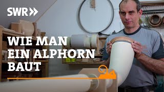 Wie man ein Alphorn baut  SWR Handwerkskunst [upl. by Yelah]