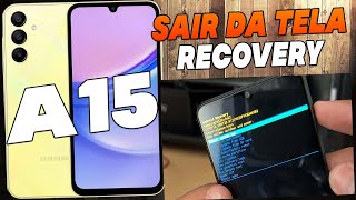 Como Sair da Tela Android Recovery No Samsung Galaxy A15 [upl. by Hudson]