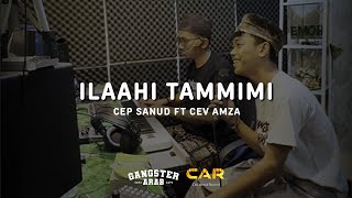 ILAAHI TAMMIMI  Cep Sanud FT Cev Amza [upl. by Yarrum]