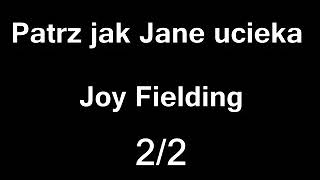 Patrz jak Jane ucieka  Joy Fielding • 22 audiobook PL [upl. by Allimaj319]