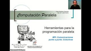 Computación Paralela Herramientas para la programación Paralela MPI primitivas de comunicación [upl. by Anaerda169]