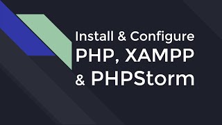 Installing PHP XAMPP and PHPStorm [upl. by Doniv]