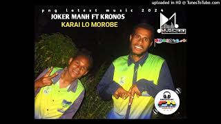 Kronos ft Joker manh  Karai lo morobe  png latest music 2024 156k [upl. by Aranat309]