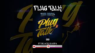 PLUG TALK  KID RICH X BLACK KASPA [upl. by Hayn]