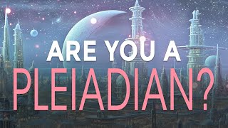 Signs of Pleiadian Heritage Discovering Your Galactic Roots [upl. by Gleich795]