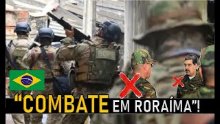 COMBATE em RORAIMA envolve DEZENAS de MILITARES [upl. by Nezam]