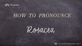 How to Pronounce Rosacea Real Life Examples [upl. by Annohsal692]