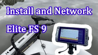 Lowrance Elite FS 9 Install and Networking Setup [upl. by Nolyarg340]