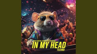 In My Head Techno [upl. by Aerdnac]