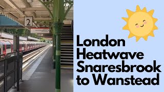 London Heatwave From Snaresbrook Station to Wanstead Station at 1pm on 18 July 2022 [upl. by Iolenta]