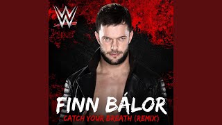 WWE Catch Your Breath Remix Finn Bálor [upl. by Colwin698]