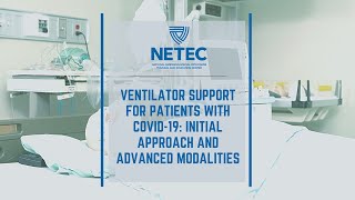 NETEC Ventilator Support for Patients with COVID19 Initial Approach and Advanced Modalities [upl. by Goldberg]